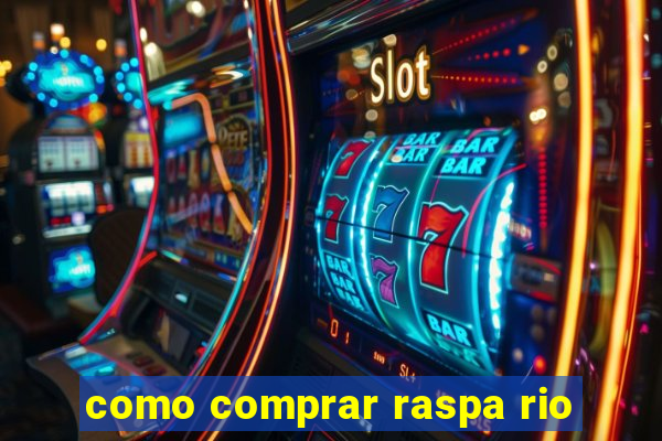 como comprar raspa rio